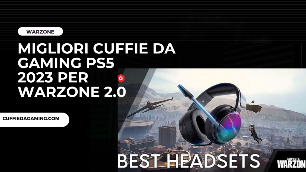 Migliori cuffie da gaming PS5 2023 per Warzone 2.0